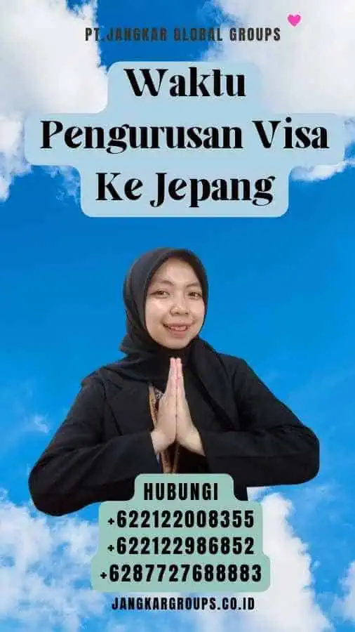 Waktu Pengurusan Visa Ke Jepang