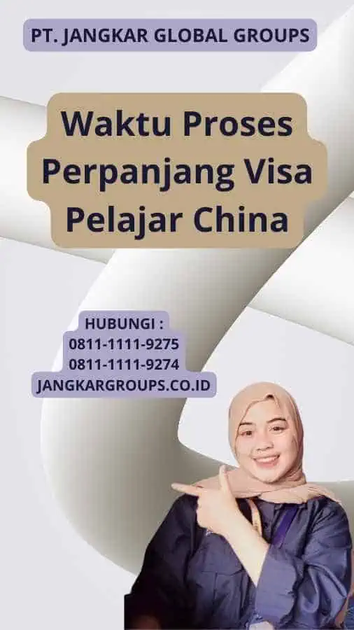 Waktu Proses Perpanjang Visa Pelajar China