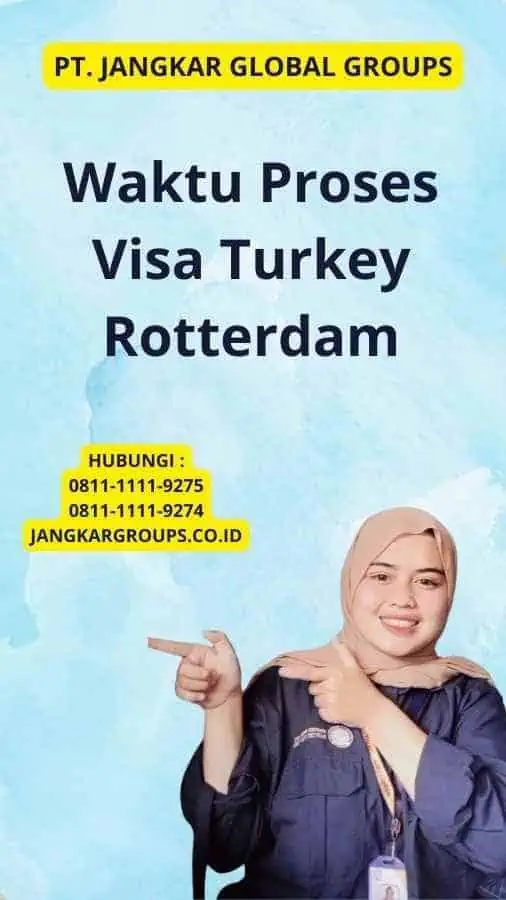 Waktu Proses Visa Turkey Rotterdam