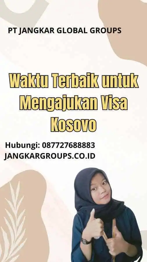 Waktu Terbaik untuk Mengajukan Visa Kosovo