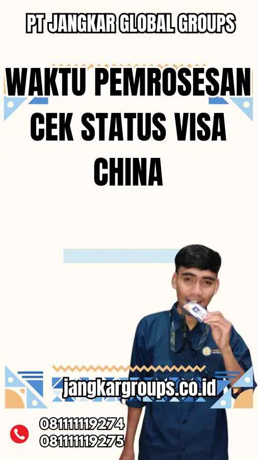 Waktu pemrosesan Cek Status Visa China