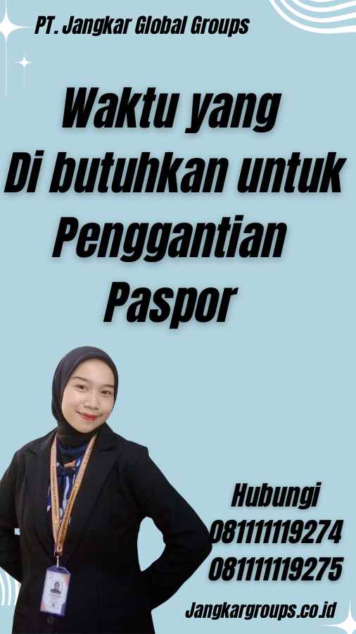 Waktu yang Di butuhkan untuk Penggantian Paspor