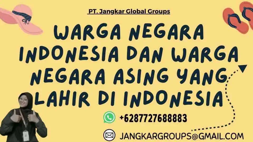 Warga Negara Indonesia dan Warga Negara Asing yang Lahir di Indonesia - Contoh Status Kewarganegaraan Anak