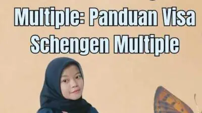 Xin Visa Schengen Multiple: Panduan Visa Schengen Multiple