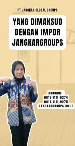 Yang Dimaksud Dengan Impor Jangkargroups