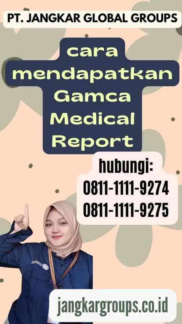 cara mendapatkan Gamca Medical Report