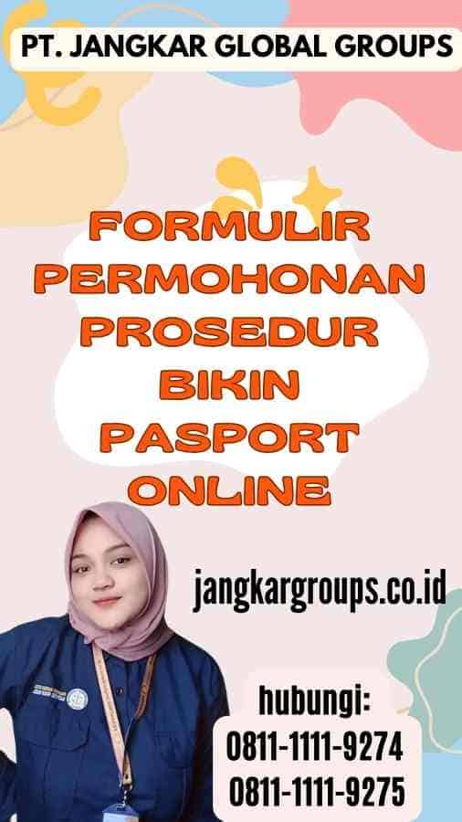 formulir permohonan Prosedur Bikin Pasport Online