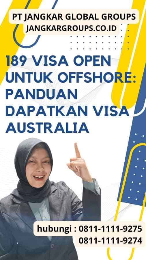 189 Visa Open untuk Offshore Panduan Dapatkan Visa Australia