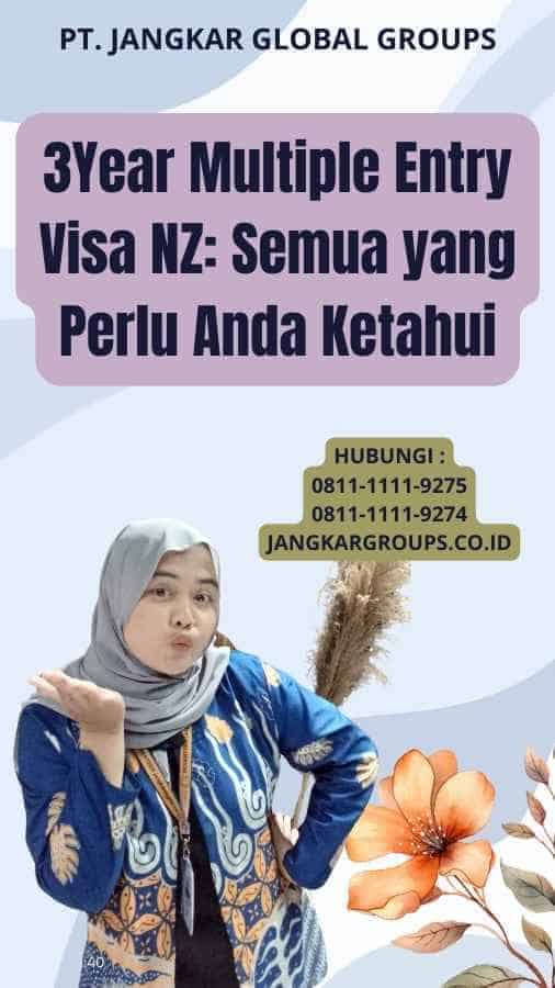 3Year Multiple Entry Visa NZ: Semua yang Perlu Anda Ketahui