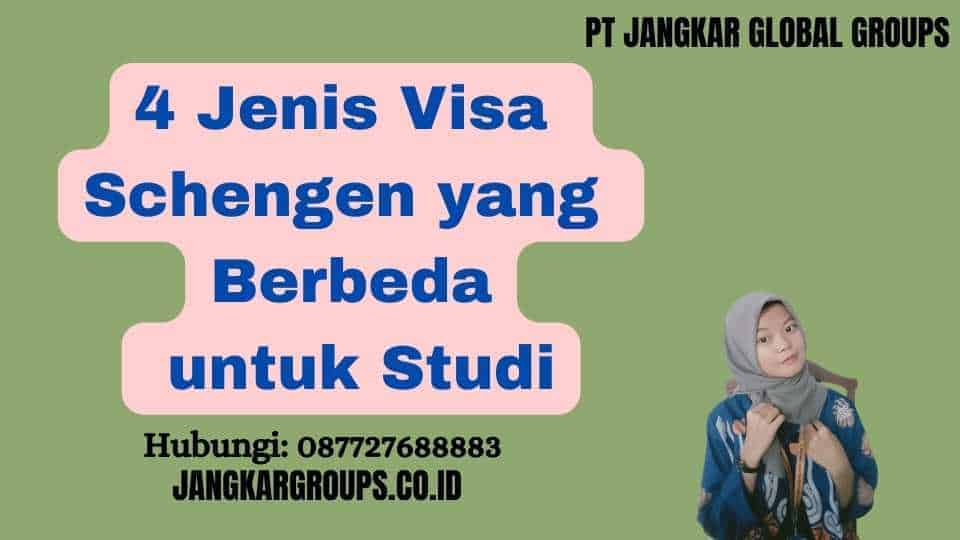 4 Jenis Visa Schengen yang Berbeda untuk Studi