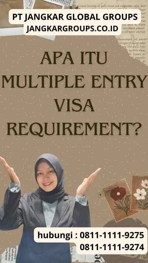 Apa itu Multiple Entry Visa Requirement