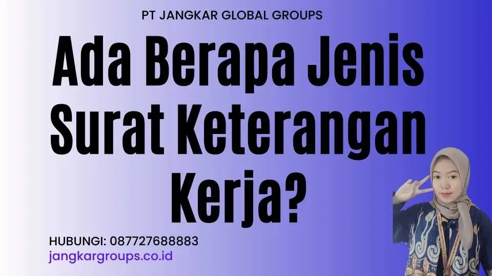 Ada Berapa Jenis Surat Keterangan Kerja? - Surat Keterangan Kerja