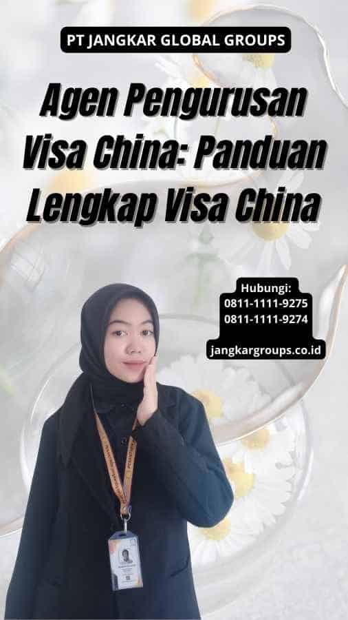 Agen Pengurusan Visa China: Panduan Lengkap Visa China