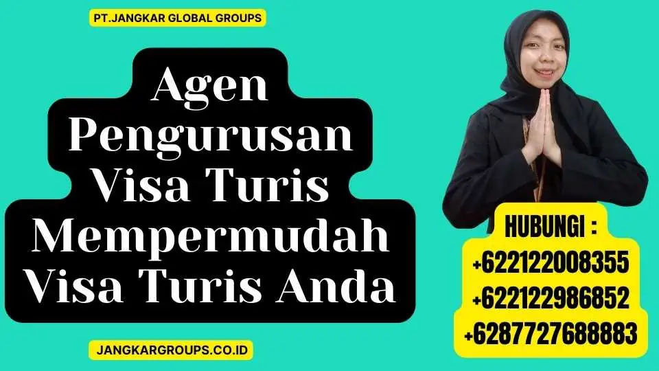 Agen Pengurusan Visa Turis Mempermudah Visa Turis Anda