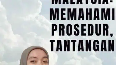 Agen Penyalur TKI Di Malaysia Memahami Prosedur,Tantangan