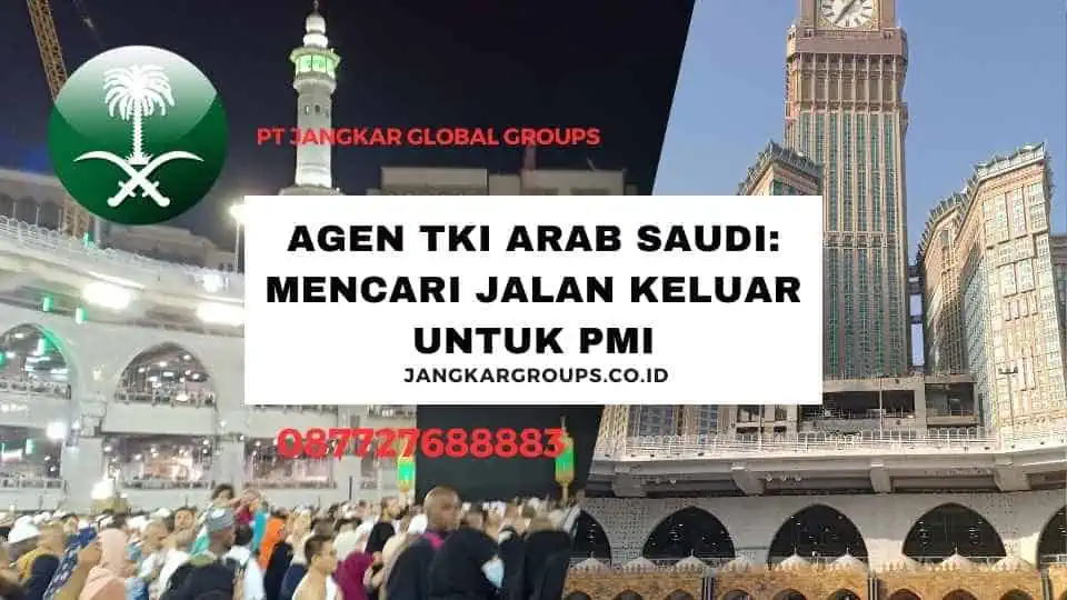 Agen TKI Arab Saudi Mencari Jalan Keluar untuk PMI