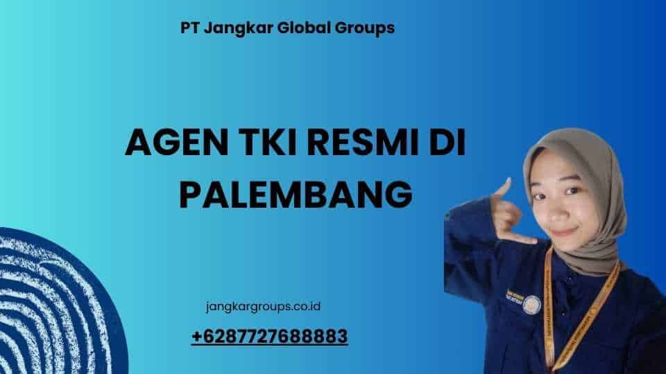 Agen TKI Resmi Di Palembang