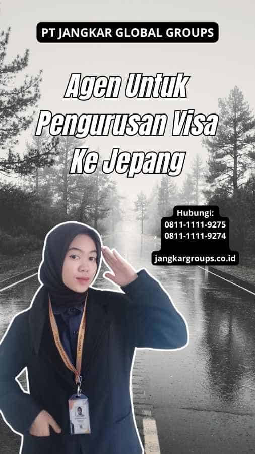 Agen Untuk Pengurusan Visa Ke Jepang