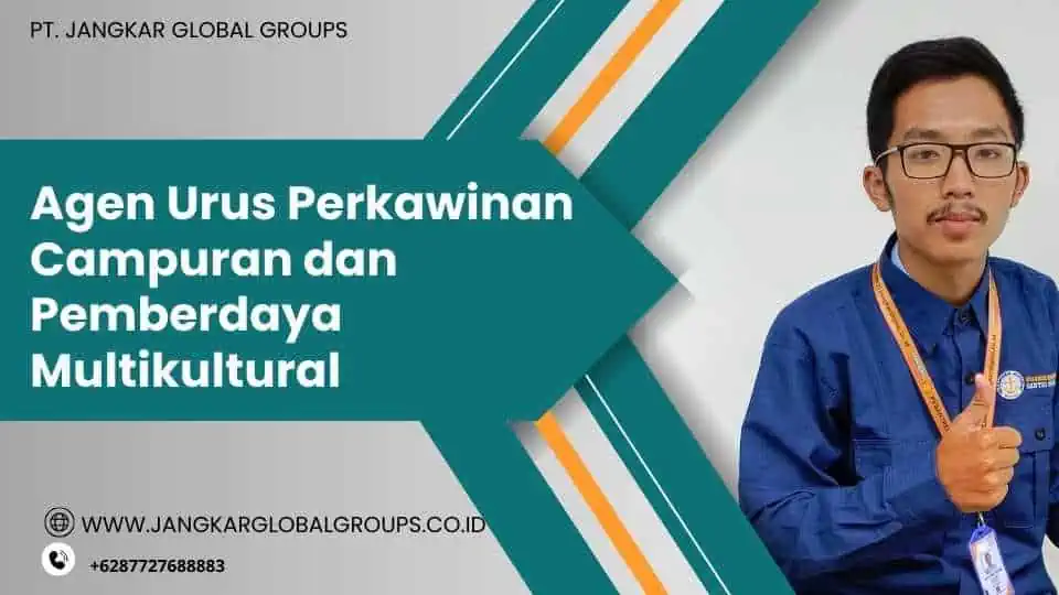 Agen Urus Perkawinan Campuran dan Pemberdaya Multikultural