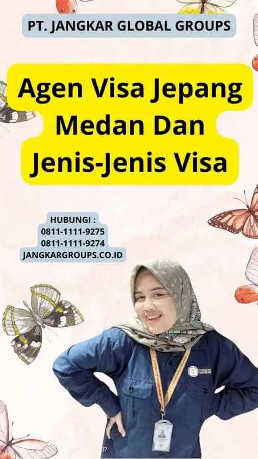 Agen Visa Jepang Medan Dan Jenis-Jenis Visa