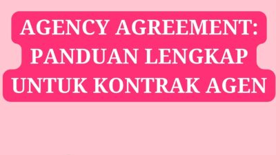 Agency Agreement: Panduan Lengkap untuk Kontrak Agen