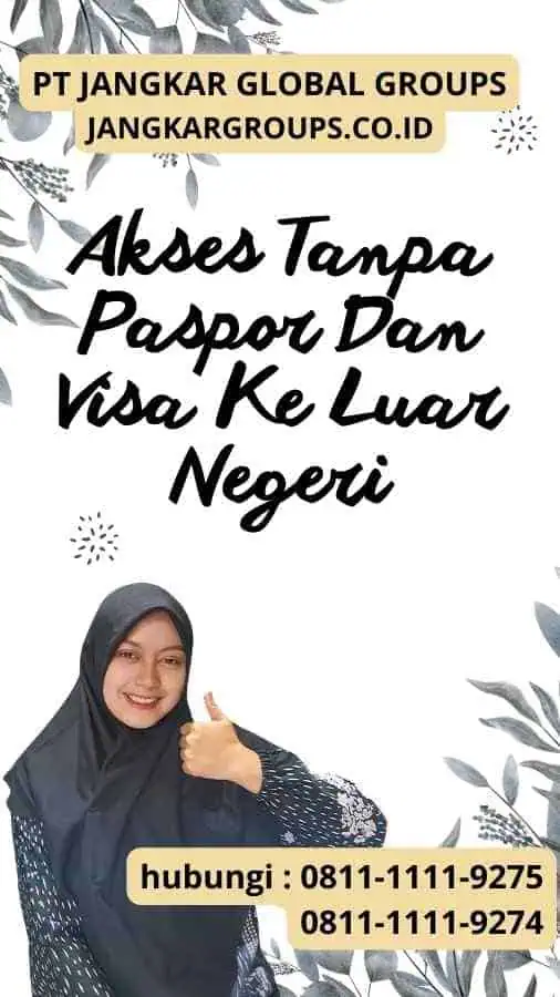 Akses Tanpa Paspor Dan Visa Ke Luar Negeri