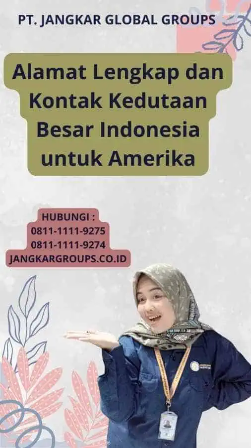 Alamat Lengkap dan Kontak Kedutaan Besar Indonesia untuk Amerika