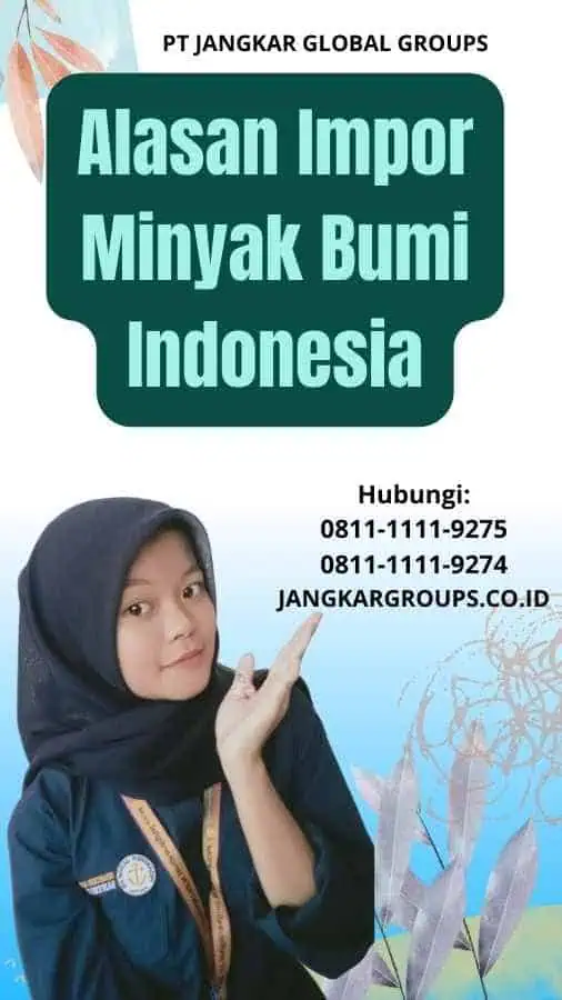 Alasan Impor Minyak Bumi Indonesia