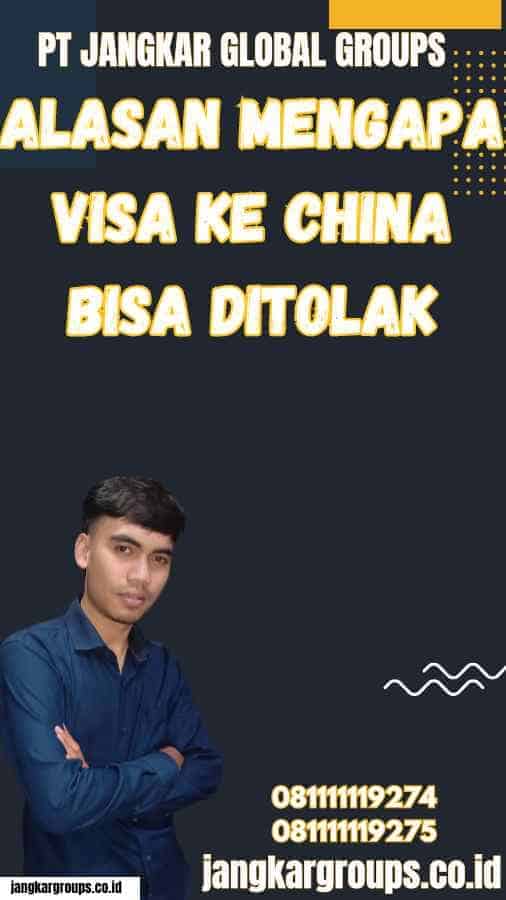 Alasan Mengapa Visa ke China bisa Ditolak