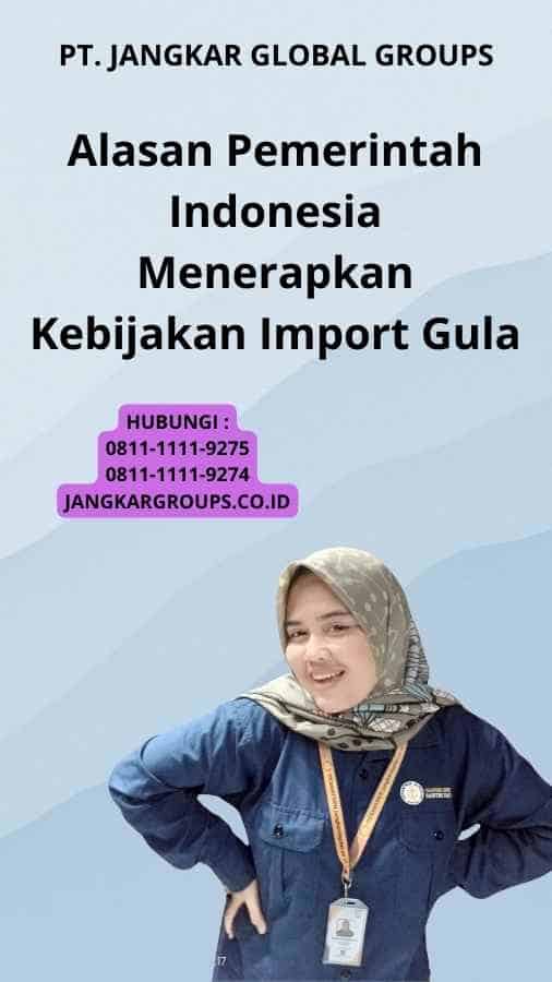 Alasan Pemerintah Indonesia Menerapkan Kebijakan Import Gula