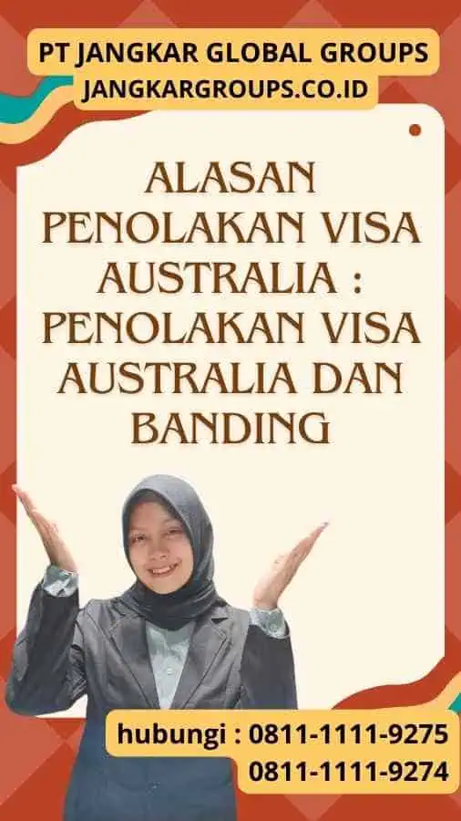 Alasan Penolakan Visa Australia Penolakan Visa Australia Dan Banding