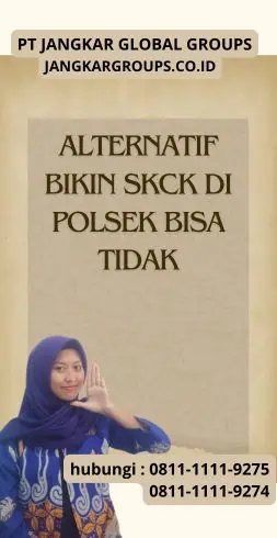 Alternatif Bikin SKCK Di Polsek Bisa Tidak