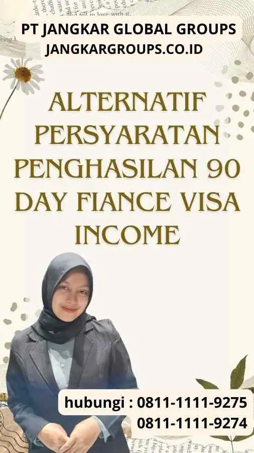 Alternatif Persyaratan Penghasilan 90 Day Fiance Visa Income