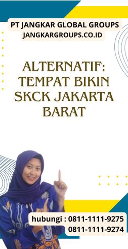 Alternatif Tempat Bikin SKCK Jakarta Barat