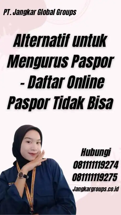 Alternatif untuk Mengurus Paspor - Daftar Online Paspor Tidak Bisa