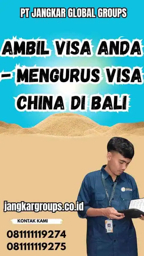 Ambil Visa Anda - Mengurus Visa China di Bali