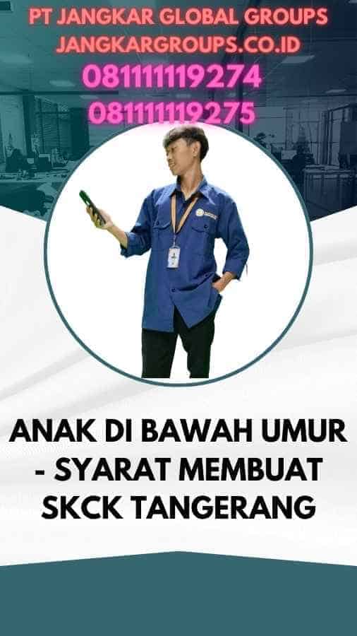 Anak Di bawah Umur - Syarat Membuat SKCK Tangerang