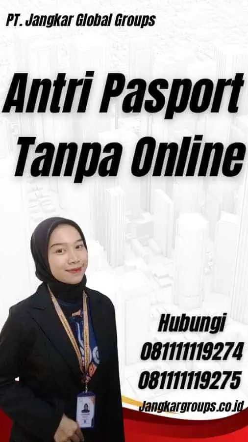 Antri Pasport Tanpa Online