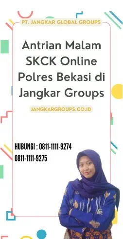 Antrian Malam SKCK Online Polres Bekasi di Jangkar Groups