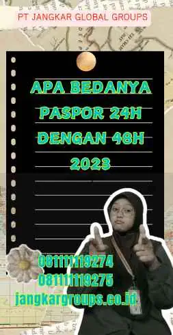 Apa Bedanya Paspor 24h Dengan 48h 2023