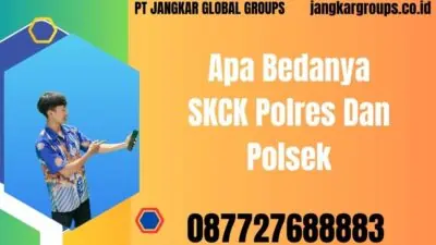 Apa Bedanya SKCK Polres Dan Polsek