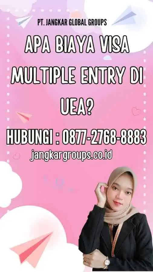 Apa Biaya Visa Multiple Entry di UEA