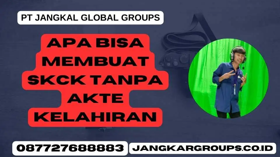 Apa Bisa Membuat SKCK Tanpa Akte Kelahiran