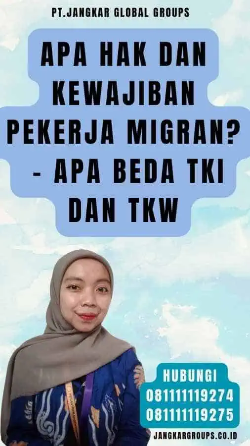 Apa Hak dan Kewajiban Pekerja Migran? - Apa Beda TKI Dan TKW