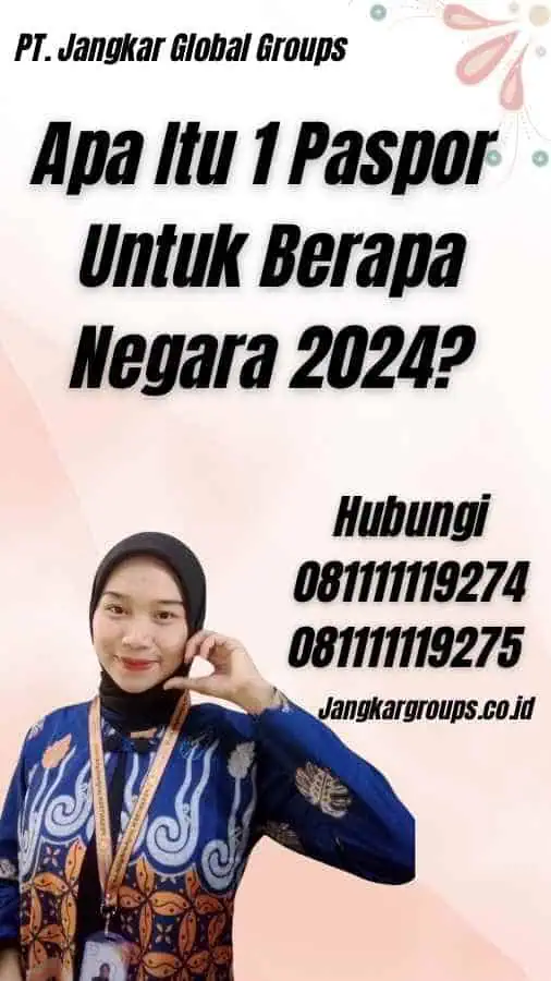 Apa Itu 1 Paspor Untuk Berapa Negara 2024?