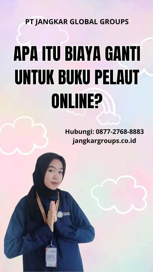 Apa Itu Biaya Ganti Untuk Buku Pelaut Online?