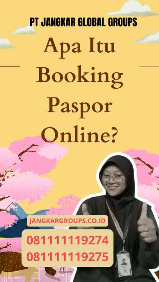 Apa Itu Booking Paspor Online?