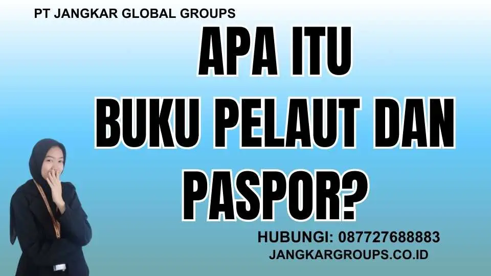 Apa Itu Buku Pelaut Dan Paspor?