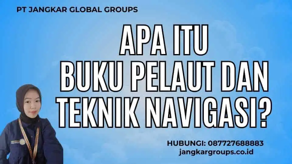 Apa Itu Buku Pelaut Dan Teknik Navigasi?