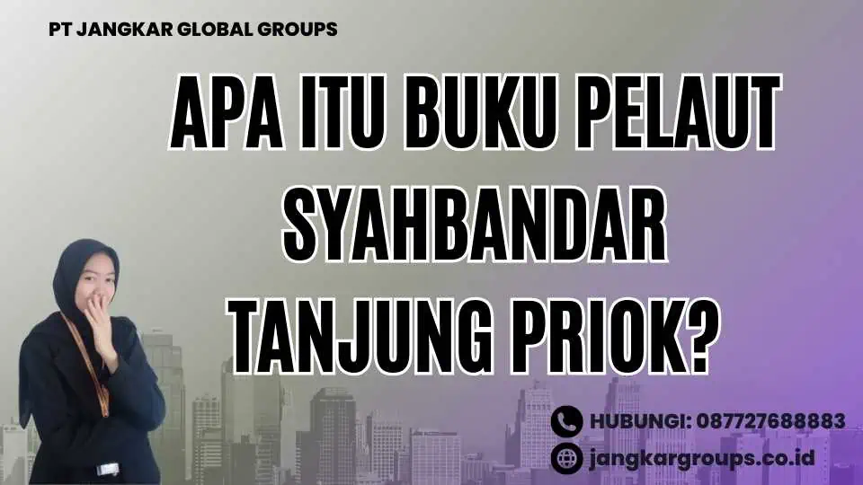 Apa Itu Buku Pelaut Syahbandar Tanjung Priok?